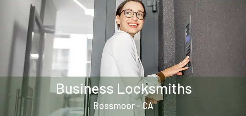 Business Locksmiths Rossmoor - CA