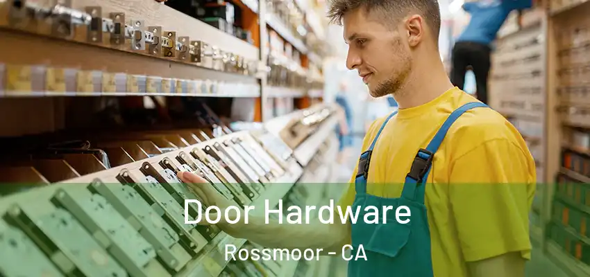  Door Hardware Rossmoor - CA