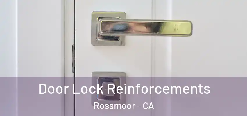 Door Lock Reinforcements Rossmoor - CA