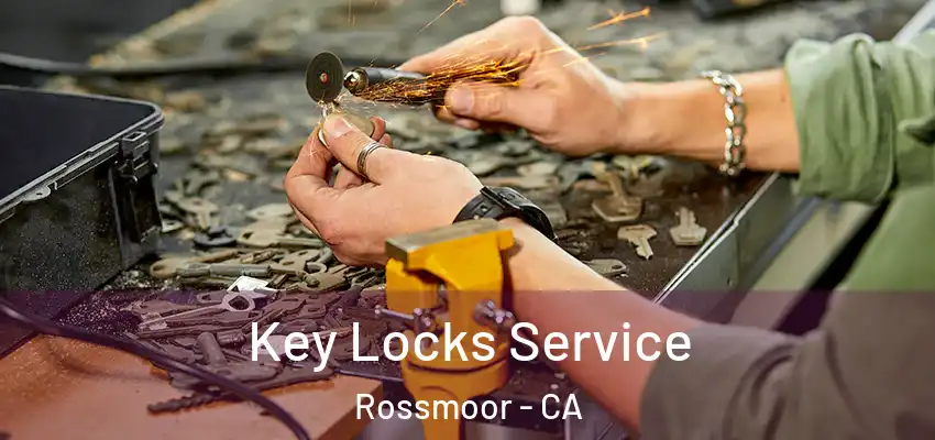  Key Locks Service Rossmoor - CA