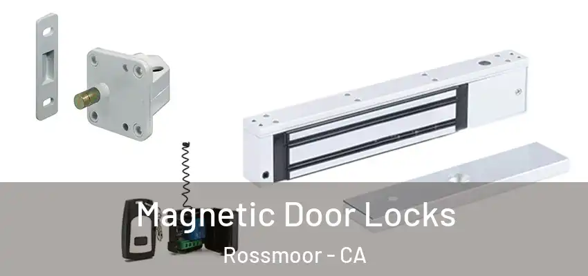  Magnetic Door Locks Rossmoor - CA