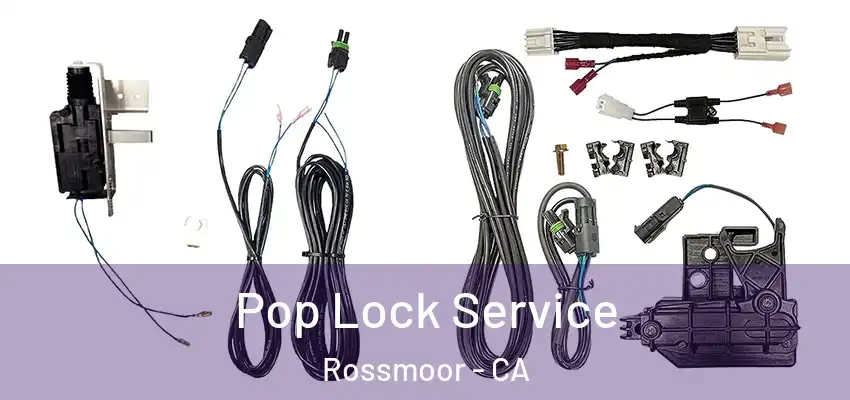  Pop Lock Service Rossmoor - CA