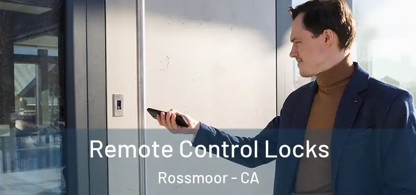  Remote Control Locks Rossmoor - CA