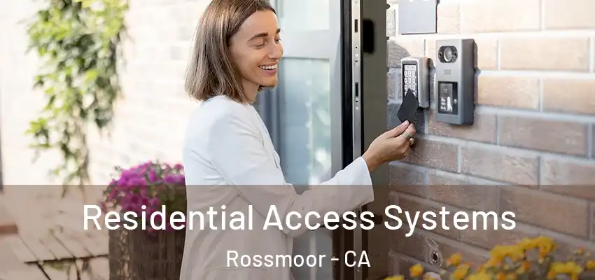  Residential Access Systems Rossmoor - CA